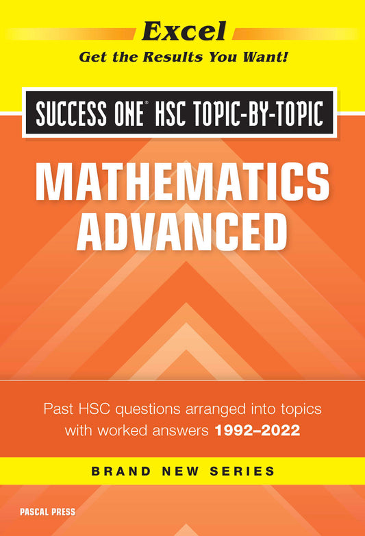 Excel Success One HSC Year 12 Mathematics Advanced (2023 Edition)