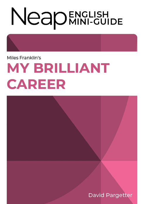 The Neap English Mini Guide: My Brilliant Career by Miles Franklin