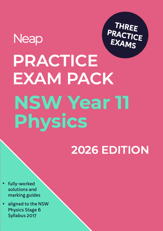 Neap Practice Exam Pack: HSC Year 11 Physics 2026 Edition (3 Exams)