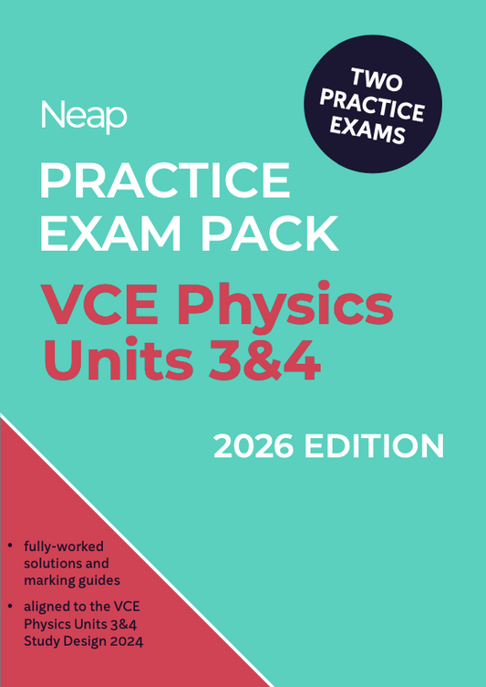 Neap Practice Exam Pack: VCE Physics Units 3&4 2026 Edition (2 Exams)