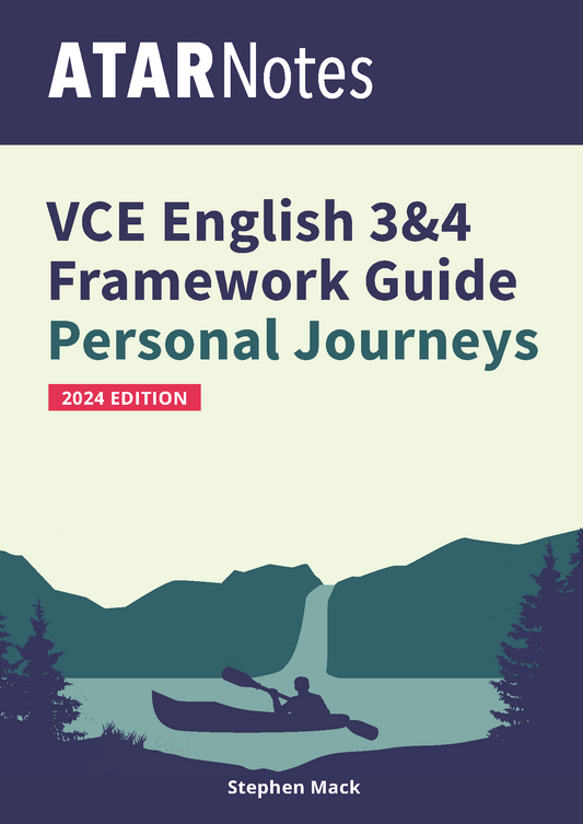 ATAR Notes VCE English 3&4 Frameworks Guide: Writing about personal journeys (2024 Edition)