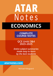ATAR Notes QCE Economics 3&4 Complete Course Notes