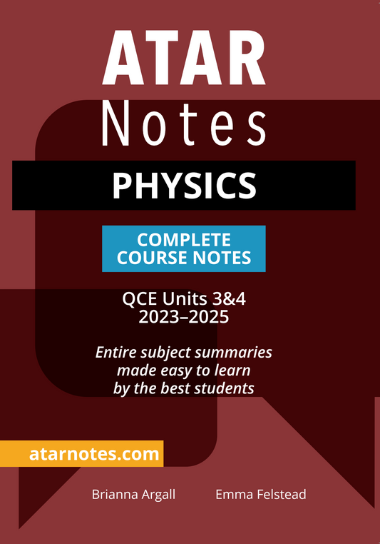 ATAR Notes QCE Physics 3&4 Complete Course Notes (2023-2025)