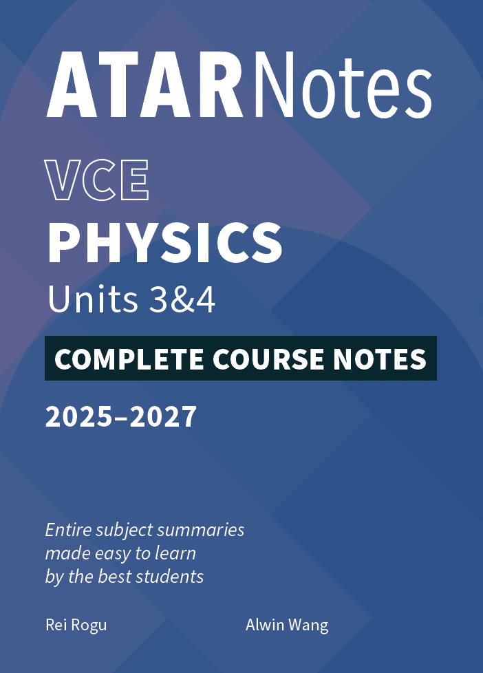 ATAR Notes VCE Physics 3&4 Notes (2025-2027)