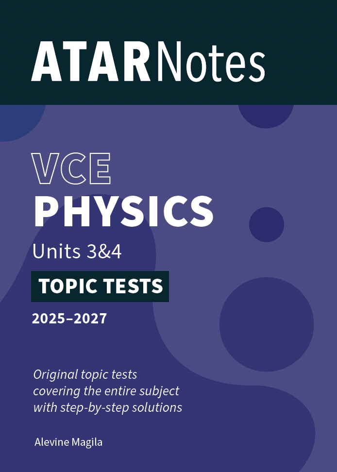 ATAR Notes VCE Physics 3&4 Topic Tests (2025-2027)