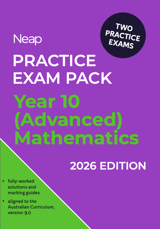 Neap Practice Exam Pack: Year 10 (Advanced) Mathematics 2026 Edition (2 Exams)