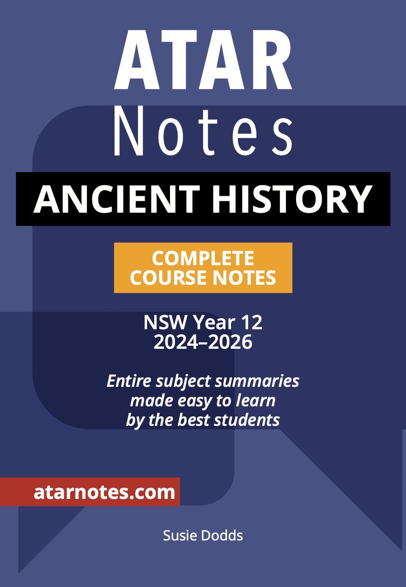 ATAR Notes HSC Year 12 Ancient History Complete Course Notes (2024-2026)
