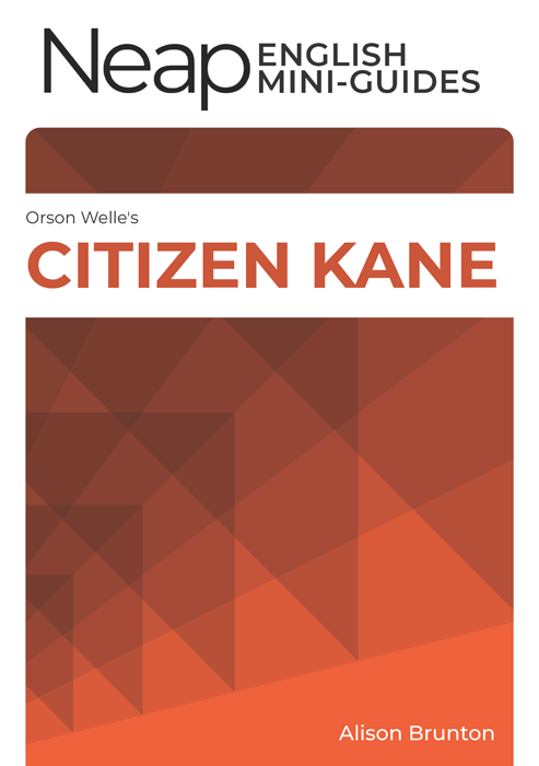 The Neap English Digital Mini Guide: Citizen Kane by Orson Welles