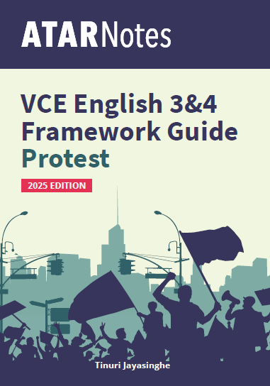 ATAR Notes VCE English 3&4 Frameworks Guide: Writing about protest (2025 Edition)