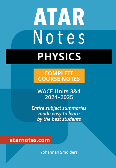 ATAR Notes WACE Year 12 Physics 3&4 Notes (2024-2025)