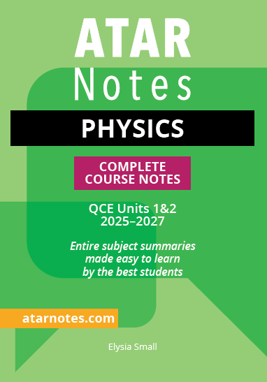 ATAR Notes QCE Physics 1&2 Notes (2025–2027)