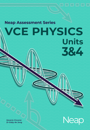 NEAP VCE Physics Units 3&4 Neap Assessment Series