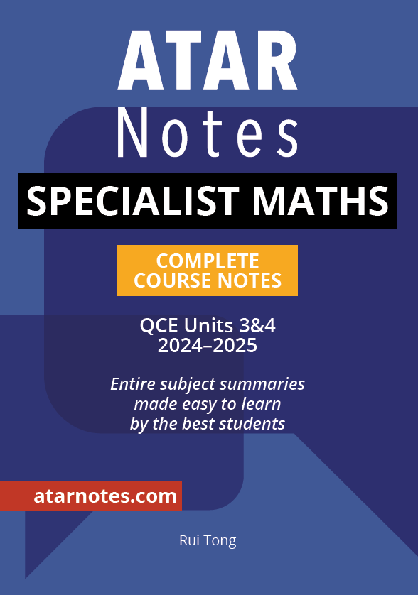 ATAR Notes QCE Specialist Maths 3&4 Complete Course Notes (2024-2025)