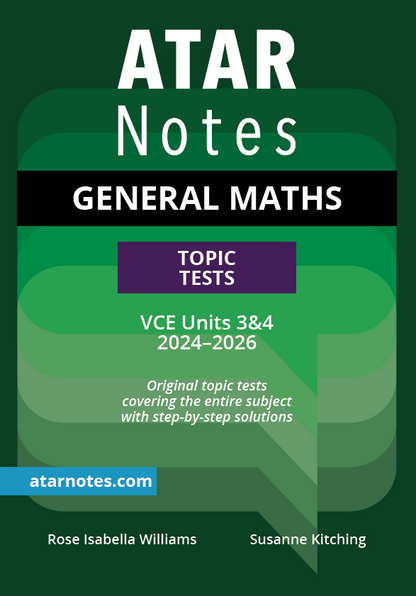 ATAR Notes VCE General Maths 3&4 Topic Tests (2024-2026)