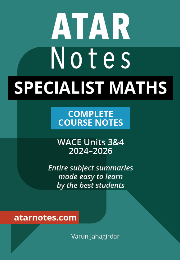 ATAR Notes WACE Year 12 Specialist Maths 3&4 Notes (2024-2026)