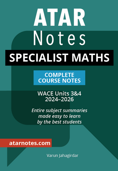 ATAR Notes WACE Year 12 Specialist Maths 3&4 Notes (2024-2026)