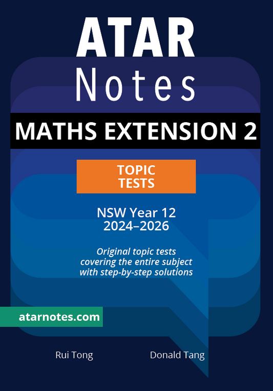 ATAR Notes HSC Year 12 Mathematics Extension 2 Topic Tests (2024-2026)