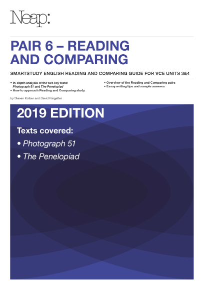 The NEAP Reading & Comparing Guide VCE English - Pair 6: Photograph 51 and The Penelopiad