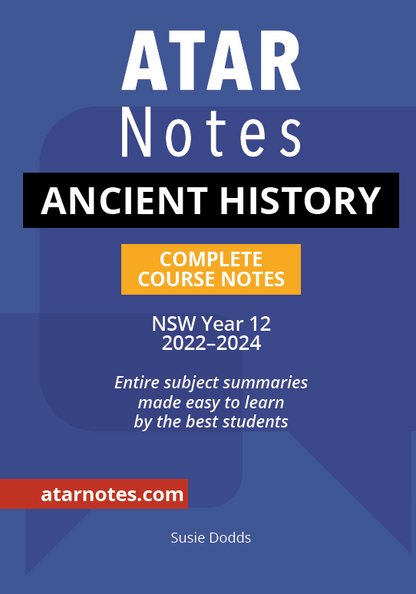 ATAR Notes HSC Year 12 Ancient History Complete Course Notes