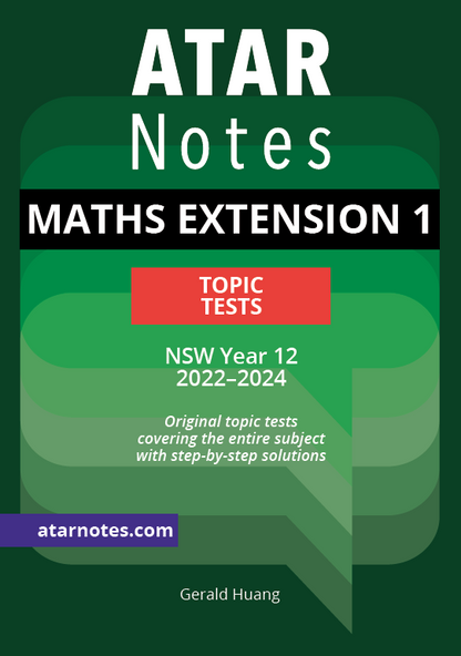 ATAR Notes HSC Year 12 Mathematics Extension 1 Topic Tests