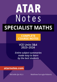 ATAR Notes VCE Specialist Maths 3&4 Notes (2023-2024)
