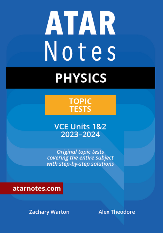 ATAR Notes VCE Physics 1&2 Topic Tests (2023-2024)