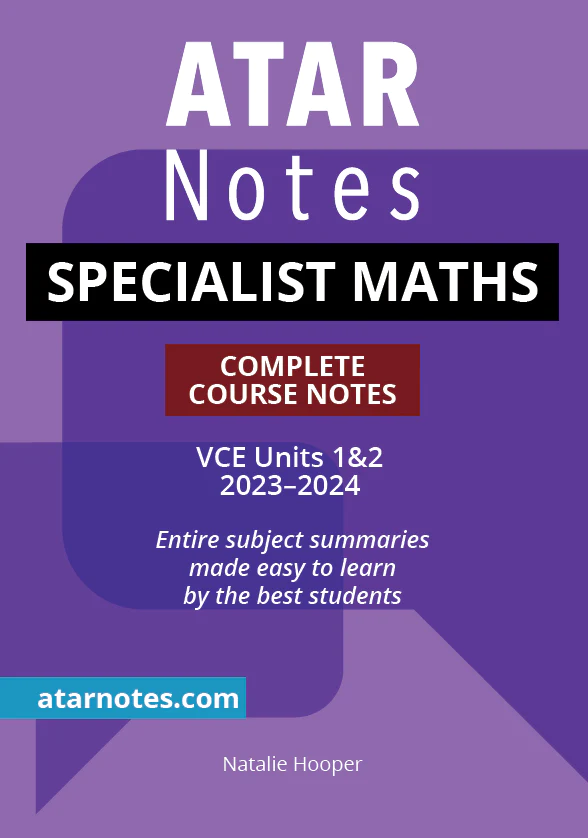ATAR Notes VCE Specialist Maths 1&2 Notes